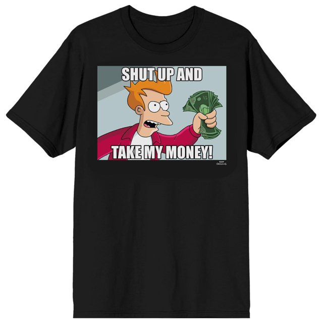 Futurama Fry Shut Up And Take My Money Black T-Shirt featuring a graphic of Fry holding cash with the text 'Shut Up And Take My Money!' on a black background. Made from 100% cotton for breathability and comfort, this officially licensed Bioworld apparel is perfect for fans of the show. Gender-neutral design suitable for adults. Machine washable.