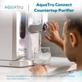 thumbnail image 4 of AquaTru Connect Countertop Water Filter Purification System with Exclusive 4 - Stage Ultra Reverse Osmosis Technology (No Plumbing or Installation Required) | BPA Free, 4 of 5