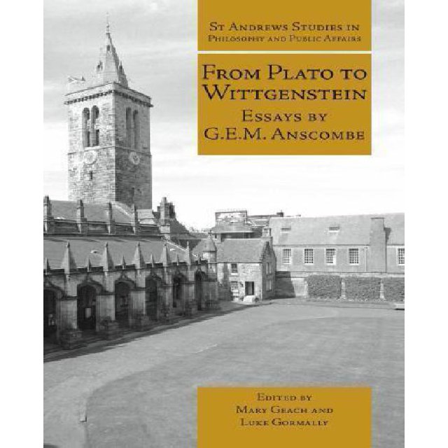 De Plato à Wiggenstein : Essais par G. E. M. Anscombe