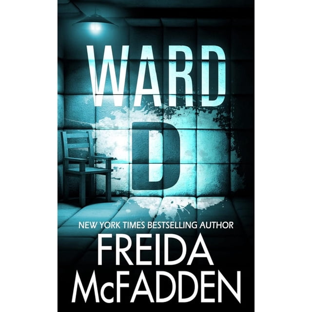 Ward D par Freida McFadden, un Livre Broché Anglais. la Couverture Présente une Pièce Capitonnée à Faible Éclairage avec une Chaise en Bois dans le Coin, Éclairée par une Seule Lumière au-Dessus du Toit. le Titre « Ward D » Est Affiché de Façon Prééminente en Lettres Blanches Audacieuses, avec le Nom de l'Auteur, Freida McFadden, Ci-Dessous. un Ensemble de thriller Saisissant dans l'Unité de Santé Mentale d'Un Hôpital.