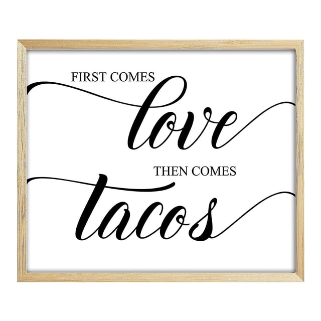 First Comes Love Then Comes Tacos Sign Party Print Wedding Dcor Signage (Frame Not Included)