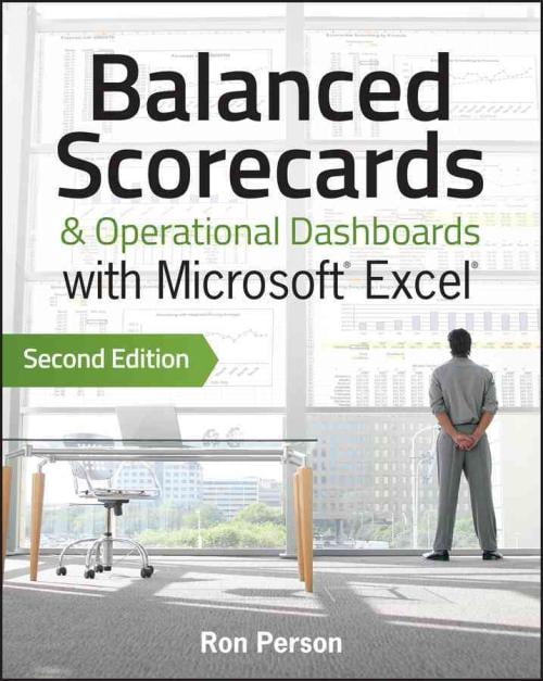 Tableaux de Bord Équilibrés et Opérationnels avec Microsoft Excel, Livre de Poche Ron Person