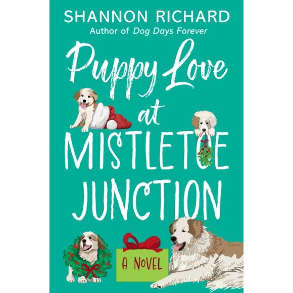 Puppy Love at Mistletoe Junction: A Novel