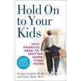 thumbnail image 1 of Hold on to Your Kids, Gabor Mate, Gordon Neufeld Paperback, 1 of 3