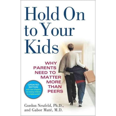 Hold on to Your Kids, Gabor Mate, Gordon Neufeld Paperback