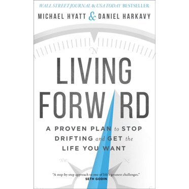 Living Forward, Michael Hyatt, Daniel Harkavy Hardcover