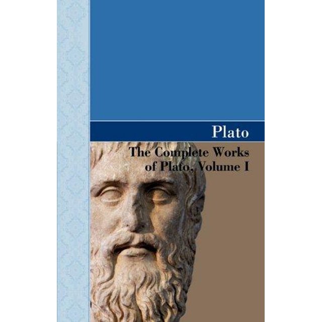 The Complete Works of Plato, Volume I