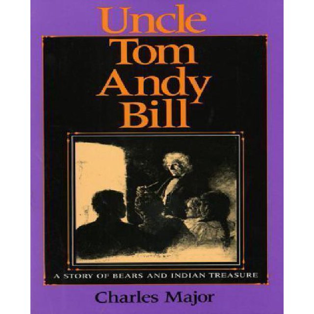 Uncle Tom Andy Bill: A Story Of Bears And Indian Treasure