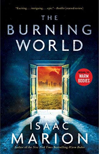 The Burning World (The Warm Bodies Series, Bk. 2)