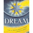 thumbnail image 1 of Dream: A Tale of Wonder, Wisdom and Wishes, 1 of 1