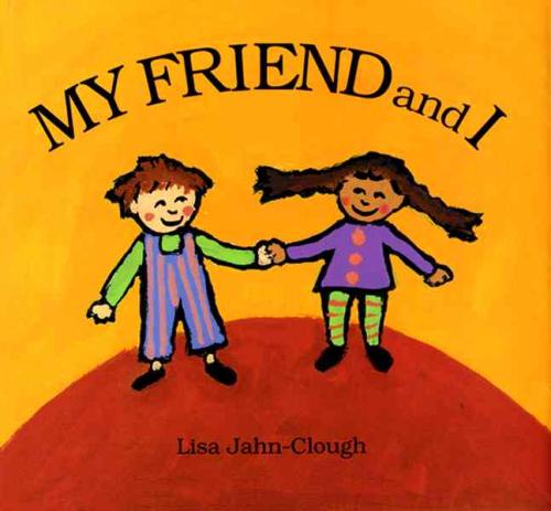 My Friend and I, Lisa Jahn-Clough Paperback