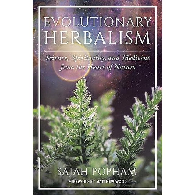 Herbalisme Évolutionnaire: Science, Spiritualité et Médecine du Cœur de la Nature