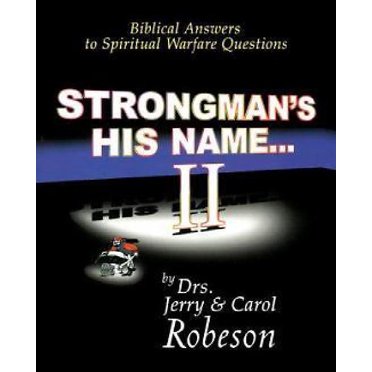 Strongman's His Name II: Biblical Answers to Spiritual Warfare Questions