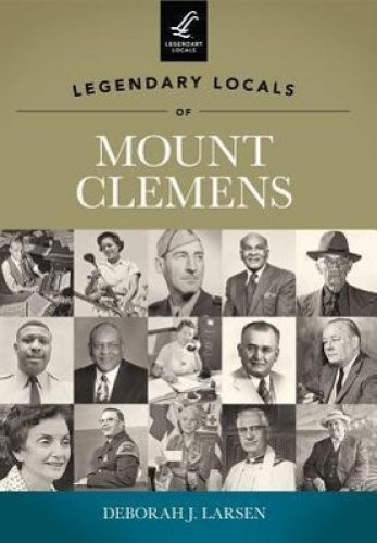Legendary Locals of Mount Clemens: Michigan (Legendary Locals)