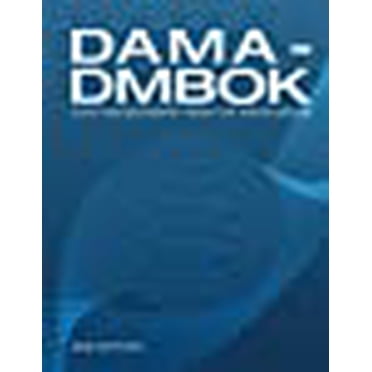 DAMA-DMBOK: Data Management Body of Knowledge (2nd Edition)