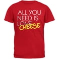 thumbnail image 1 of All You Need is Cheese, Not Love Red Adult T-Shirt, 1 of 1