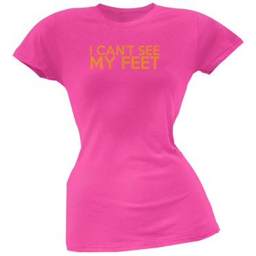 I Can't See My Feet Hot Pink Juniors Soft T-Shirt