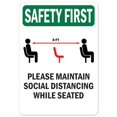 thumbnail image 1 of SignMission OS-NS-D-35-25493 Covid-19 Notice Sign - Safety First 6 ft. Please Maintain Social Distancing While Seated, 1 of 1