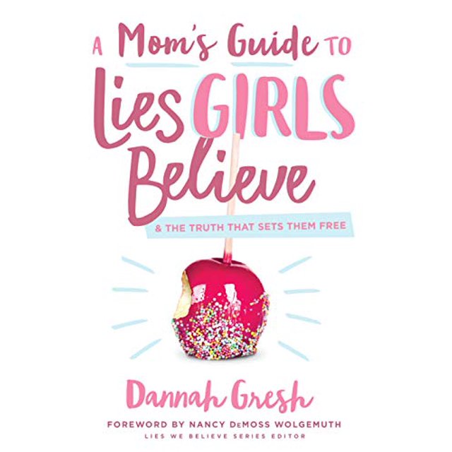 Guide pour Mentir aux Filles Croire : et la Vérité Qui les Rend Libres (Mensons Nous Croire)