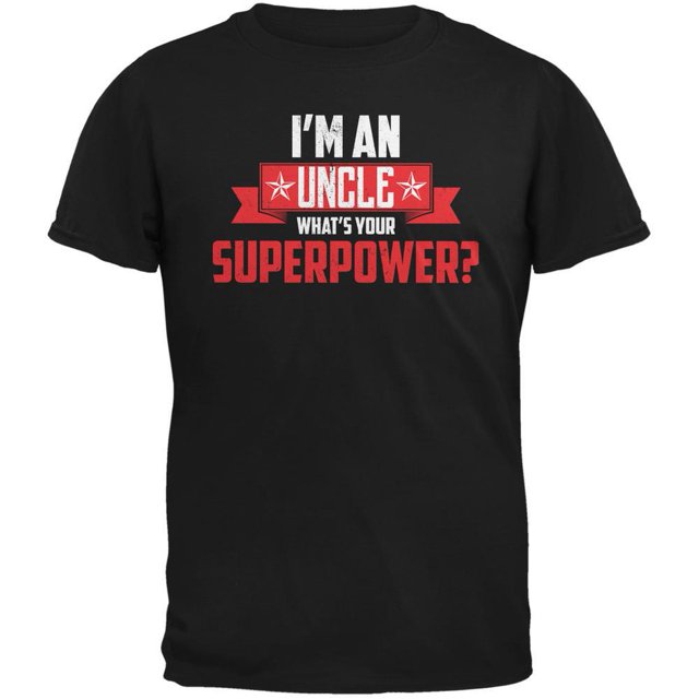 I'm An Uncle What's Your Superpower Black Adult T-Shirt