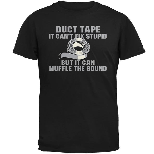 Duct Tape It Cant Fix Stupide Mens T Shirt