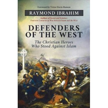 Defenders of the West: The Christian Heroes Who Stood Against Islam