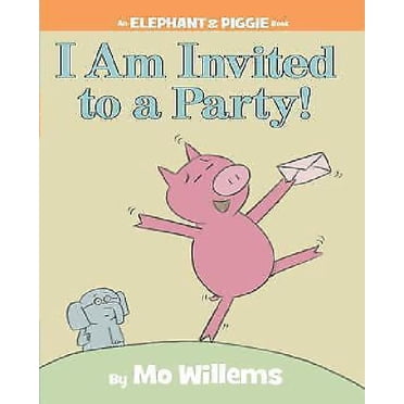 Je Suis Invité à une Fête! (Série Éléphant et Cochon)