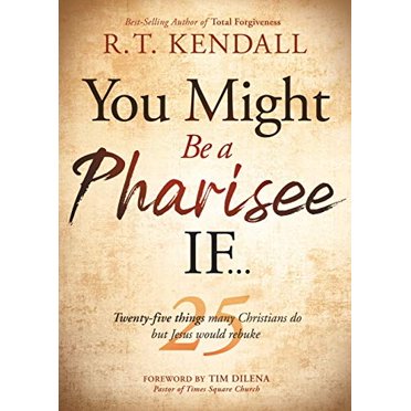 Vous Pourriez Être un Pharisien Si...: Vingt-Cinq Mauvaises Choses Que Font Certains Chrétiens