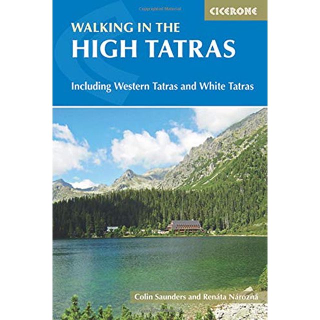 Walking In The High Tatras: Including the Western Tatras and White Tatras