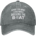 thumbnail image 1 of Sorry for What I Said While Docking The Boat Hat Men Baseball Hat Funny Caps, 1 of 7