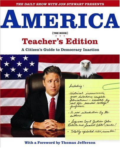 The Daily Show with Jon Stewart Presents America (The Book) Teacher's Edition: A Citizen's Guide to Democracy Inaction