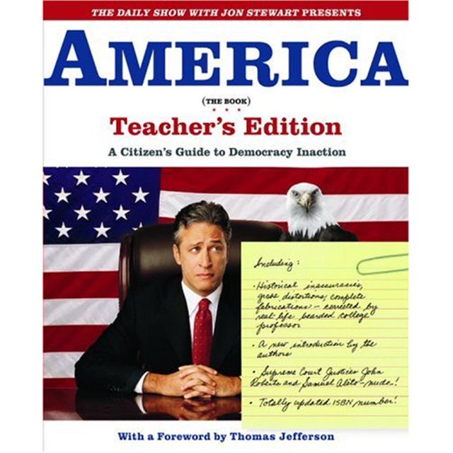The Daily Show with Jon Stewart Presents America (The Book) Teacher's Edition: A Citizen's Guide to Democracy Inaction