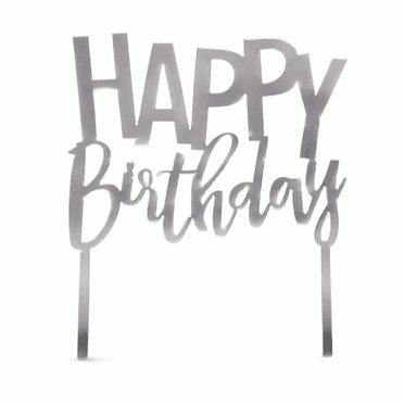 FantastikParty Silver Happy Birthday Cake Topper, 1 pcs 4.5" wide Acrylic Double-Sided.  Birthday Decoration for Children and Adults