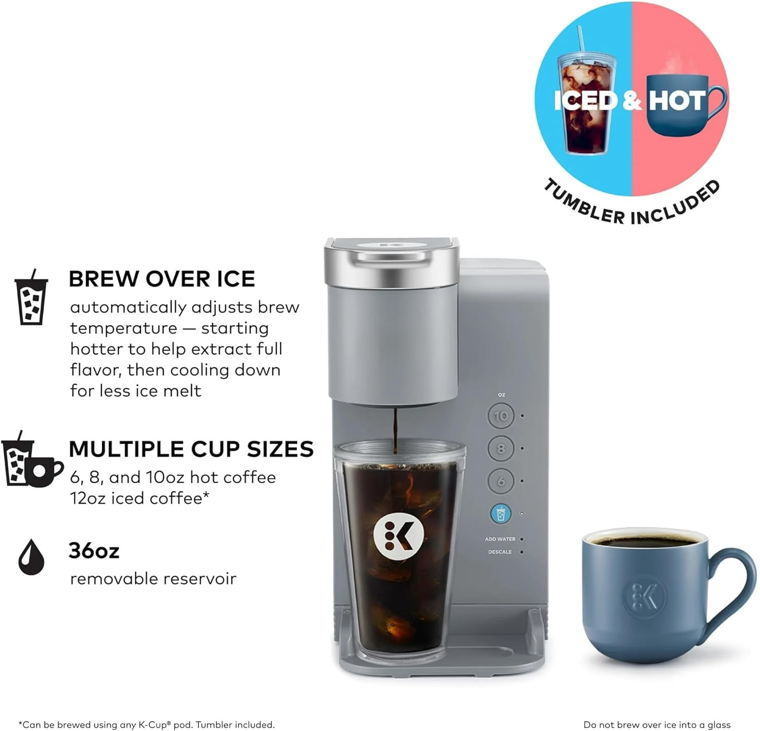 K-Iced Essentials Coffee Maker, Single-Serve KCup Pod Brewer with Removable Reservoir and Auto-Off, Energy Efficient, Includes K Iced Tumbler, Compact, Arctic Gray