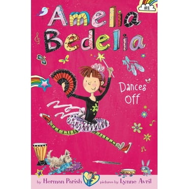 Amelia Bedelia Dances Off (Amelia Bedelia, Bk. 8)