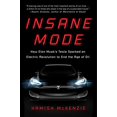 thumbnail image 1 of Mode Insane : Comment la Tesla de Elon Musk A Guéri une Révolution Électrique pour Mettre Fin à l'Ère du Pétrole, 1 of 1