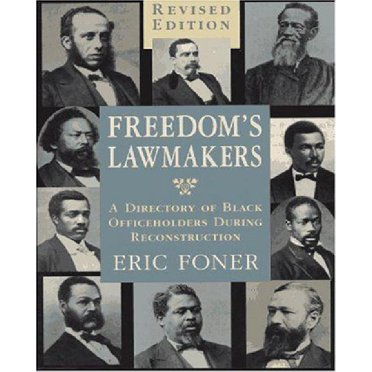 Freedom's Lawmakers: A Directory of Black Officeholders During Reconstruction