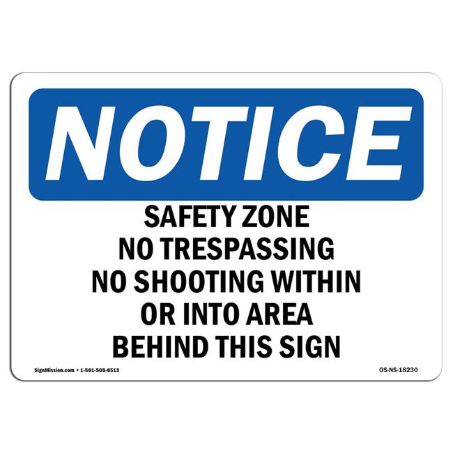 SignMission OS-NS-P-710-L-18230 Notice Safety Zone No Trespassing No Shooting Within or Into Area Behind This Sign OSHA Plastic Sign