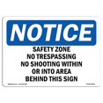 thumbnail image 1 of SignMission OS-NS-P-710-L-18230 Notice Safety Zone No Trespassing No Shooting Within or Into Area Behind This Sign OSHA Plastic Sign, 1 of 1