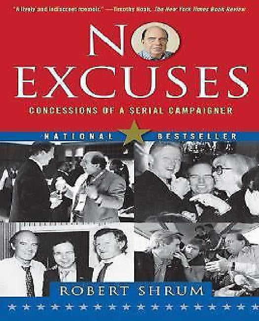 No Excuses: Concessions of a Serial Campaigner