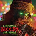 thumbnail image 1 of Christmas Bloody Christmas (Original Motion Picture Soundtrack), 1 of 1
