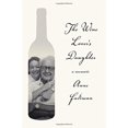 thumbnail image 1 of The Wine Lover's Daughter: A Memoir, 1 of 3