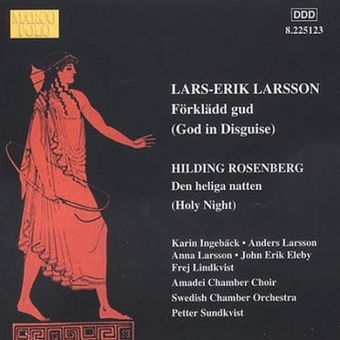Lars-Erik Larsson: F”rkl„dd gud (God in Disguise); Hilding Rosenberg: Den heliga natten (Holy Night)
