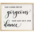 thumbnail image 2 of You Look Oh So Gorgeous, Now Get Out and Dance Wedding Sign Dance Floor Decor Party Print Signage, 2 of 2