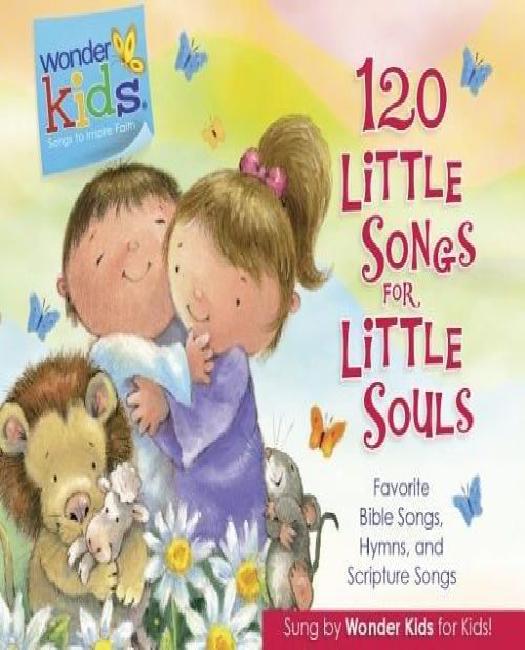120 Little Songs for Little Souls (Wonder Kids)