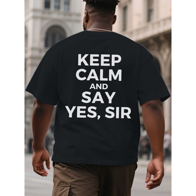 Men'S Plus Size Keep Calm and Say Yes Sir Graphic T Shirt