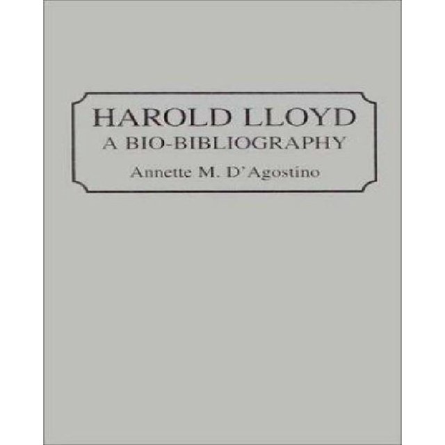 Harold Lloyd: A Bio-Bibliography (Bio-Bibliographies in the Performing Arts)