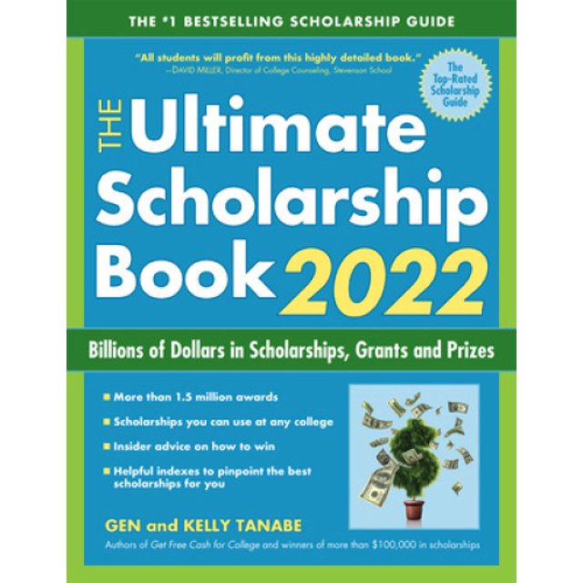 The Ultimate Scholarship Book 2022: Billions of Dollars in Scholarships, Grants and Prizes
