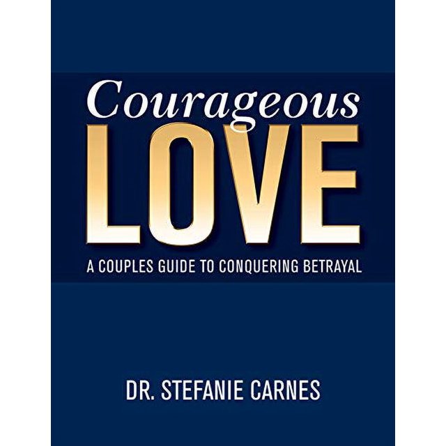 Amour Courageux: un Guide de Couple pour Vaincre la Trahison