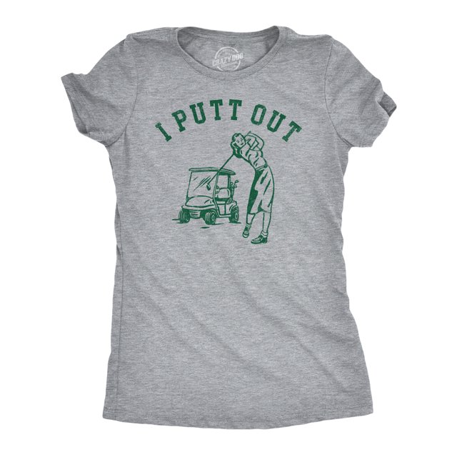 Womens Funny T Shirts I Putt Out Sarcastic Golfing Graphic Tee for Ladies (Light Heather Grey - I Putt Out) - S